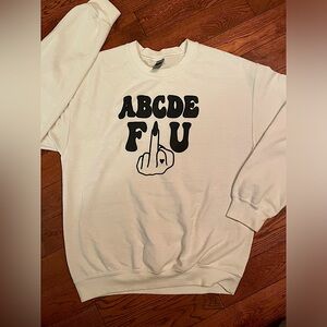 Abcdefu sweatshirt